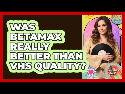 Was Betamax Really Better Than VHS Quality?