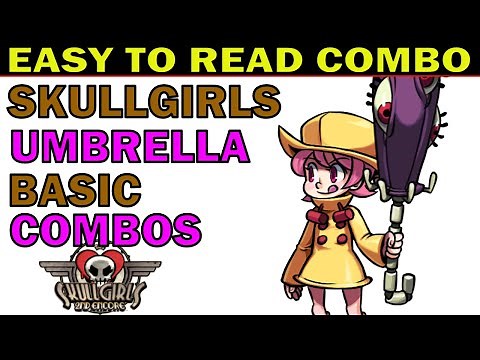 【SG2】 Skullgirls 2nd Encore Umbrella Basic Combos - Easy To Read Combo Inputs - ZEPHELA