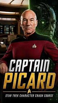Captain Picard Explained | Star Trek Character Crash Course