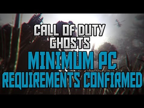 Call of Duty: Ghosts - MINIMUM PC System Requirements Revealed