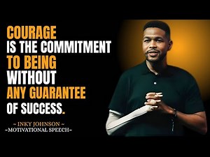 Courage Without Guarantees | Powerful 28-Minute Motivational Speech by Inky Johnson