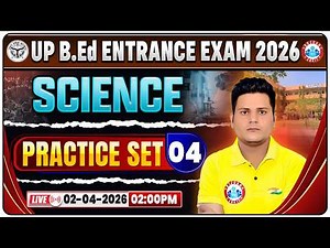 UP B.Ed Entrance Exam 2026 | B.Ed Entrance Science Practice Set 04 | UP B.Ed Science Classes