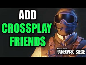 How To Add Crossplay Friends In Rainbow Six Siege (PS4, PS5, Xbox, PC)