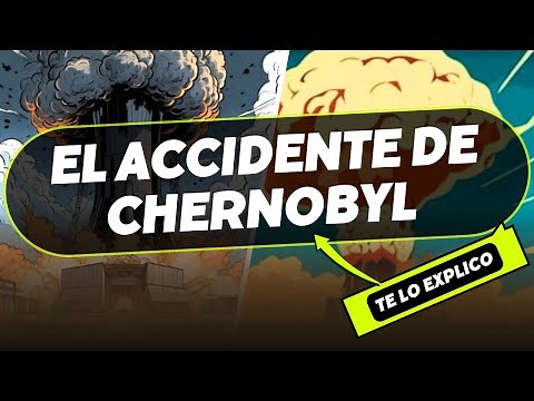 El accidente de Chernobyl de 1986: Historia/ Explicacion Facil
