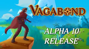 Alpha 10 is released! news - Vagabond