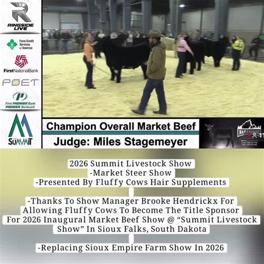 2026 Summit Livestock Show -Market Steer Show -Presented By Fluffy Cows Hair Supplements -Thanks To Show Manager Brooke Hendrickx For Allowing Fluffy Cows To Become The Title Sponsor For 2026 Inaugural Market Beef Show @ “Summit Livestock Show” In Sioux Falks, South Dakota -Replacing The Legendary Sioux Empire Farm Show In 2026 CC : Fluffy Cows Hair Supplements