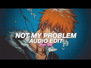 not my problem - laila! (slowed to perfection) [edit audio]