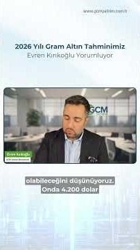 Our 2026 Gram Gold Forecast | Evren Kırıkoğlu Comments
