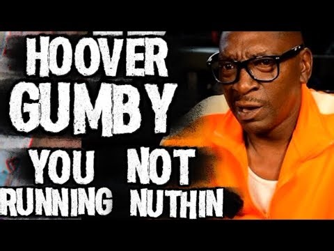 Hoover Gumby you not running nothing, you are homeless : KEEPIN IT REAL WITH TRILL