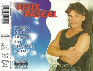 Felix Pascal - Träum Deinen Traum Ein Bisschen Lauter