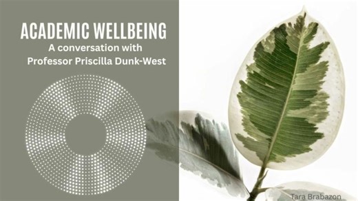Academic wellbeing - a conversation with Professor Priscilla Dunk-West | Tara Brabazon AM
