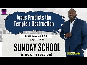 International Sunday School lesson - July 27, 2025 - Jesus Predicts the Temple’s Destruction