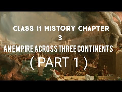 CLASS 11 HISTORY CHAPTER 3 AN EMPIRE ACROSS CONTINENTS