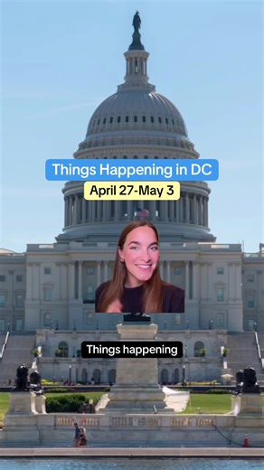 Things to do in Washington DC (April 27-May 3) #thingstodoindc #washingtondc