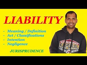Liability | Meaning | Definition | Act | Intention | Negligence | Jurisprudence