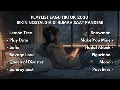 Lagu Vibes 2020 Untuk Kamu yang Ingin Nostalgia Masa Covid | Playlist Tiktok 2020🎵