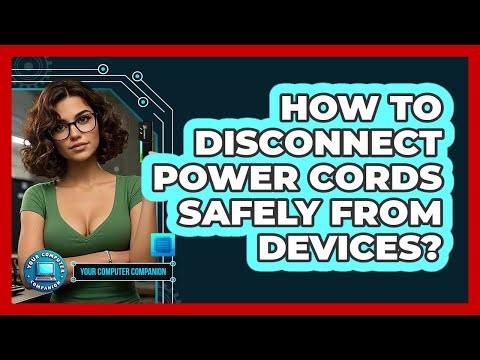 How To Disconnect Power Cords Safely From Devices?