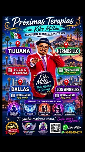✨ Invitación a las Terapias de Kike Millán ✨ Sanación • Hipnosis • Reiki • Ángeles • Niño Interior • Vidas Pasadas 🌎 Próximamente en: 📍 Tijuana 📍 Hermosillo 📍 Dallas 📍 Los Ángeles Atrévete a transformar tu vida, sanar emociones y conectar con tu mejor versión junto a Kike Millán. 💫 Terapias espirituales y de crecimiento personal: 🪽 Ángeles 🧠 Hipnosis terapéutica 👦 Niño interior 🌟 Constelación familiar 🔮 Vidas pasadas ☯️ Reiki y coaching espiritual 📅 Tour Terapia 2026 📲 Informes y ci