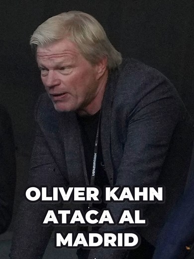 Kahn critica al Madrid por quejas arbitrales Champions