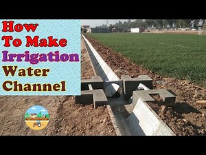 How to Make Irrigation Water channel