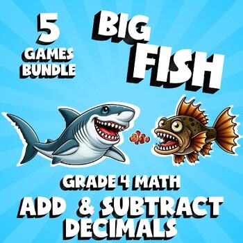 5 BIG FISH Math Games - Add  & Subtract Decimals - Grade 4 No Prep Review