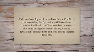 Anthropological research on ethnic conflicts