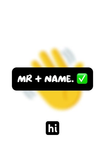Never start an email with "Hello Mister" 🚫 (Rude!)