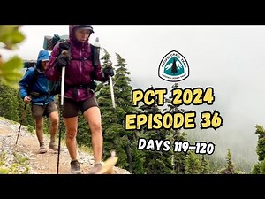PCT 2024 Episode 36: Rainy & Cold - Days 119-120 on the Pacific Crest Trail
