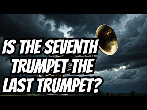Is the 7th Trumpet the "Last Trumpet"? Revelation 11 Explained