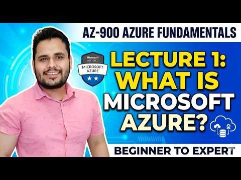 AZ-900 Azure Fundamentals Course | Lecture 1: What is Microsoft Azure? | Beginner to Expert