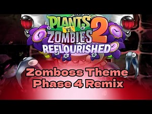 Zomboss Theme Phase 4 Remix | Plants Vs Zombies 2 Reflourished OST