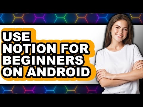 How to Use Notion for Beginners on Android 2025 - Easy Guide