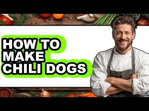 How to Make Chili Dogs - Full Guide