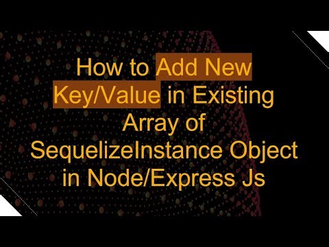 How to Add New Key/Value in Existing Array of SequelizeInstance Object in Node/Express Js