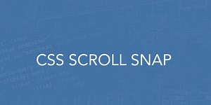 CSS Scroll Snap