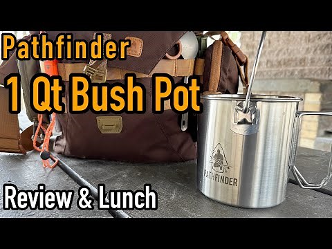 Pathfinder 1 Qt Bush Pot Review and lunch on a windy day.