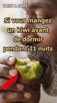 Si vous mangez un kiwi avant de dormir pendant 21 nuits, voici ce qui pourrait arriver à votre corps