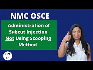 NMC OSCE Administration of Subcut Injection Not Using Scooping Method
