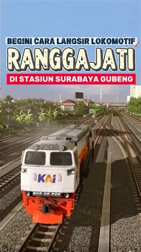 BEGINI CARA LANGSIR LOKOMOTIF KA RANGGAJATI DI STASIUN SURABAYA GUBENG