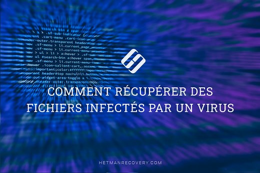 Comment récupérer des fichiers infectés par un virus: Méthodes efficaces