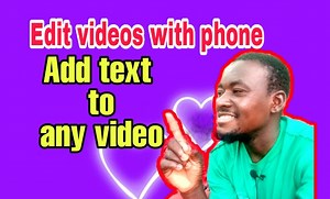 How to add text to a video using your phone | Imoru Sadat