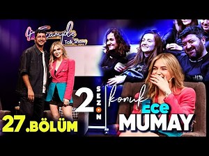 4 Example Talk Show 2. Sezon 27. Bölüm | Konuk: Ece Mumay ‪@EceMumay‬