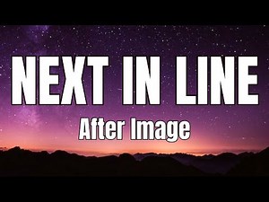 After Image - Next In Line with Lyrics