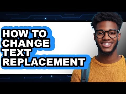 How to Change Text Replacement (updated)