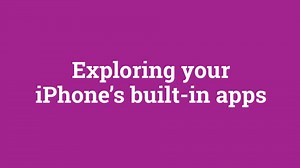 Exploring your iPhone's built-in apps