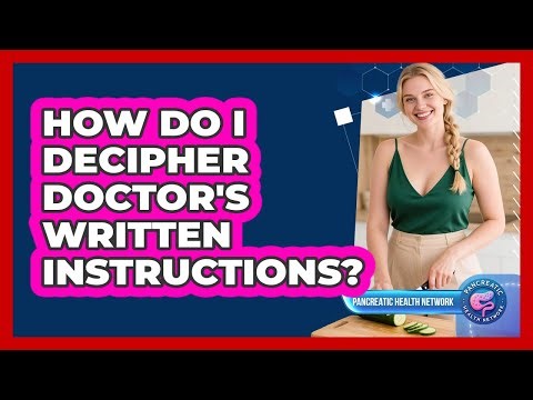 How Do I Decipher Doctor's Written Instructions?