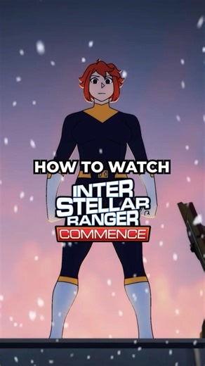 HOW TO WATCH THIS INDIE ANIMATION | Interstellar Ranger Commence