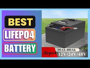 Best 12V 24V 48V 100Ah 200Ah 300Ah 400Ah Lifepo4 Battery Review