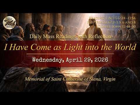 I Have Come as Light into the World – Wednesday, April 29, 2026