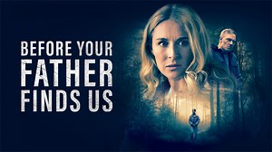 Before Your Father Finds Us - Lifetime Movie - Where To Watch